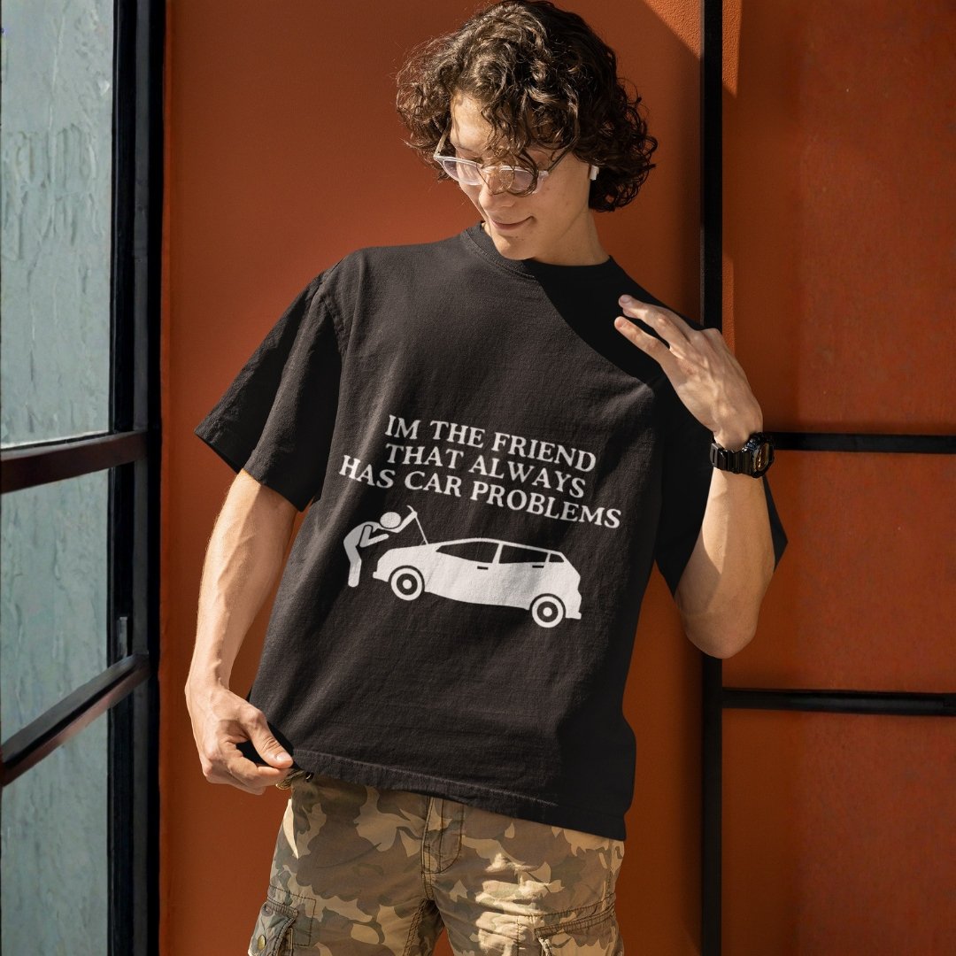 I'm The Friend That Always Has Car Trouble - Funny, Drop Shoulder Tee - Image 2