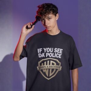 "If You See Da Police Warn A Brother" Parody Drop Shoulder Tee