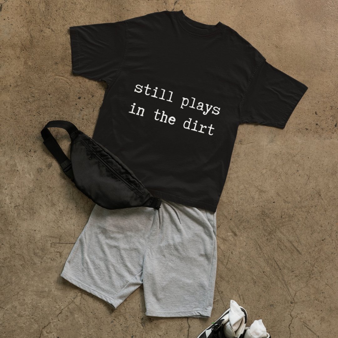 "Unisex" Still Plays In The Dirt - Funny, Drop Shoulder Tee - Image 2